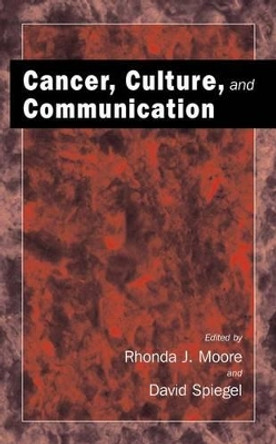 Cancer, Culture and Communication by Rhonda J. Moore 9781475778991