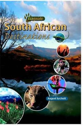 Ecoguide: South African destinations by August Sycholt 9781875093601