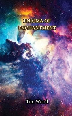 Enigma of Enchantment by Tim Wood 9789916851708
