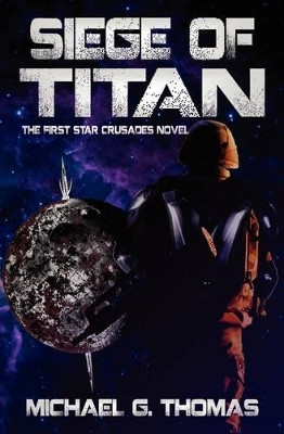 Siege of Titan by Michael G. Thomas 9781906512699