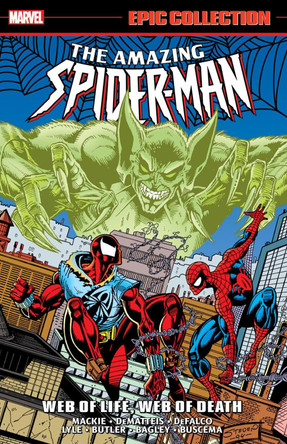 AMAZING SPIDER-MAN EPIC COLLECTION: WEB OF LIFE, WEB OF DEATH by Marvel Various 9781302960087