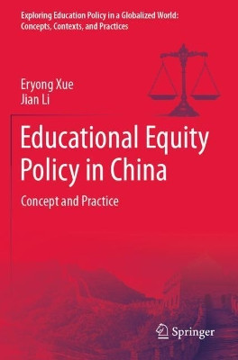 Educational Equity Policy in China: Concept and Practice by Eryong Xue 9789811602337