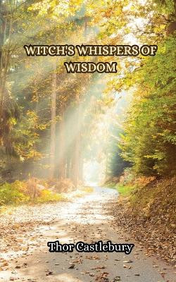 Witch's Whispers of Wisdom by Thor Castlebury 9789916349960