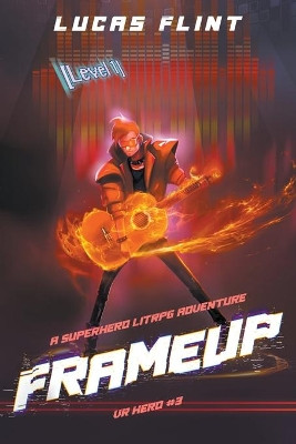 Frameup: A LitRPG Superhero Adventure by Lucas Flint 9798201177485