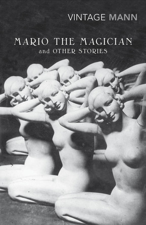 Mario and The Magician: & other stories by Thomas Mann