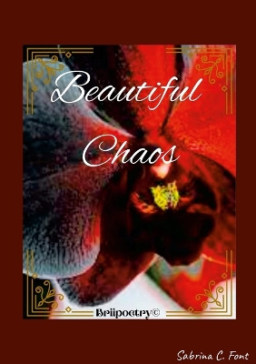 Beautiful Chaos: BriiPoetry by Sabrina Font 9798218421250