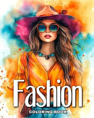 Fashion Coloring Book: Fashion Design, Modern Outfits, Dresses, for Girls, Teens, and Adults to Color by Ariana Raisa 9798880523238