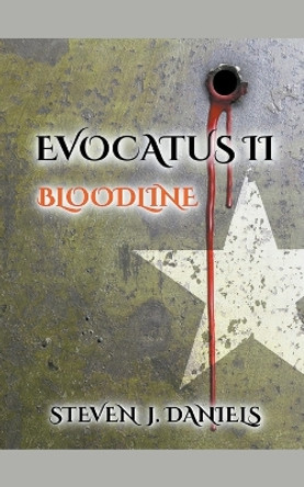 Evocatus Bloodline by Steven J Daniels 9798201369668