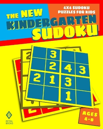 The New Kindergarten Sudoku: 4x4 Sudoku Puzzles for Kids by Peter I Kattan 9798869232922