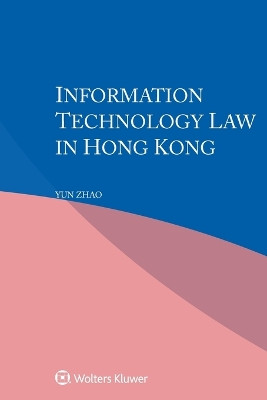 Information Technology Law in Hong Kong by Yun Zhao 9789403522760