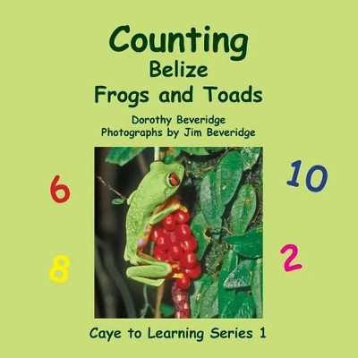 Counting Belize Frogs and Toads by Dorothy Beveridge 9789768142474