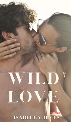 Wild Love by Isabella Ilves 9789916756508