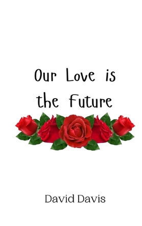 Our Love is the Future by David Davis 9789908010519