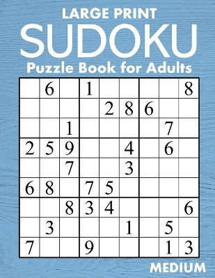 Large Print Medium Sudoku Puzzle Book for Adults: 100 Easy-to-Read (58pt font) Puzzles - Gift for Puzzle Lovers with Low Vision by Oliver Hammond 9798736434992