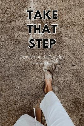 Take That Step by Stephanie Schmid 9798330229314