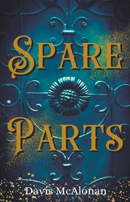 Spare Parts by Davis McAlonan 9798215105498