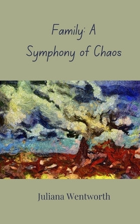 Family: A Symphony of Chaos by Juliana Wentworth 9783690857888