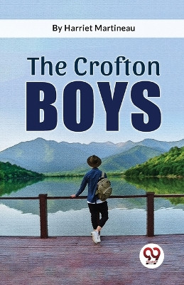 The Crofton Boys by Harriet Martineau 9789358017502