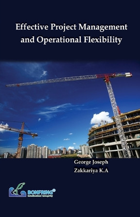 Effective Project Management and Operational Flexibility by George Joseph 9789387862807
