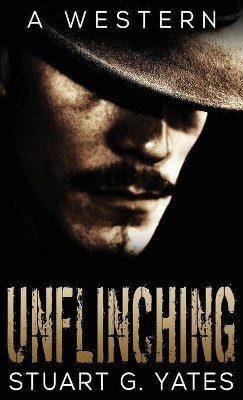 Unflinching by Stuart G Yates 9784867473122