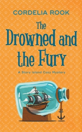 The Drowned and the Fury by Cordelia Rook 9798215016305