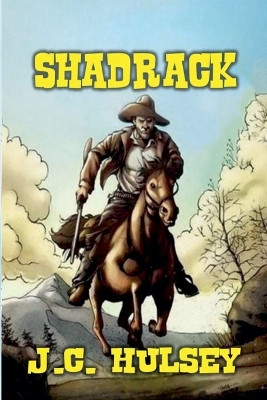Shadrack by J C Hulsey 9798224746392