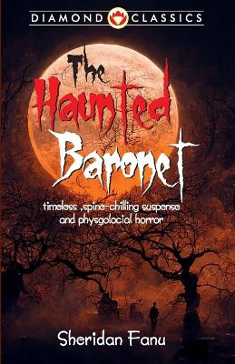 The Haunted Baronet by Sheridan Le Fanu 9789359647722