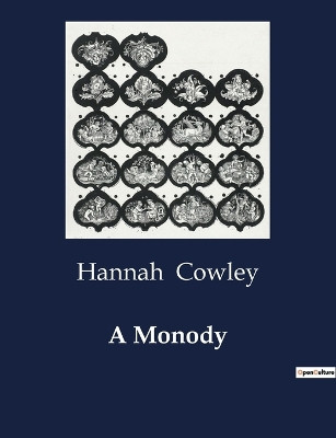 A Monody by Hannah Cowley 9791041987351