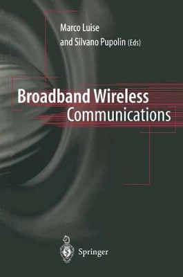 Broadband Wireless Communications: Transmission, Access and Services by Marco Luise 9783540762379