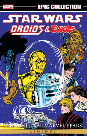 STAR WARS LEGENDS EPIC COLLECTION: THE ORIGINAL MARVEL YEARS - DROIDS & EWOKS by TBA 9781302956493