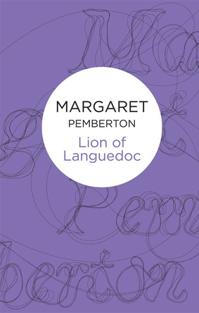 Lion of Languedoc by Margaret Pemberton 9781447244707