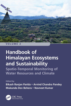 Handbook of Himalayan Ecosystems and Sustainability, Volume 2: Spatio-Temporal Monitoring of Water Resources and Climate by Bikash Ranjan Parida 9781032207735