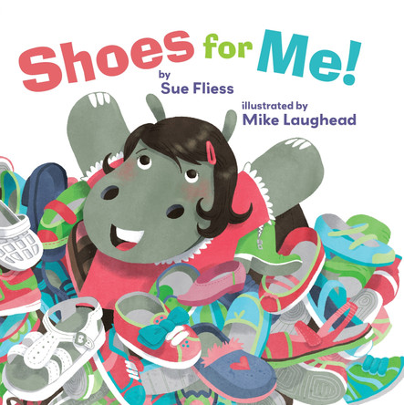 Shoes For Me! by Sue Fliess 9781477810699