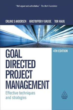 Goal Directed Project Management: Effective Techniques and Strategies by Erling S. Andersen