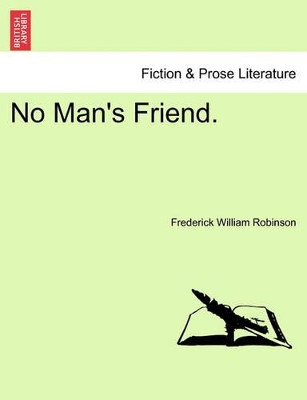No Man's Friend. by Frederick William Robinson 9781241574161