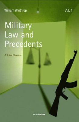 Military Law and Precedents: Vol 1 by William Winthrop 9781587980695