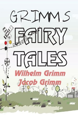 Grimm's Fairy Tales by Wilhelm Grimm 9789390354771