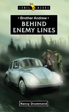 Brother Andrew: Behind Enemy Lines by Nancy Drummond