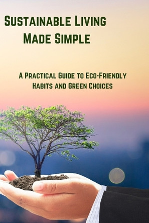 Sustainable Living Made Simple by Rocky Quinn 9798330336654