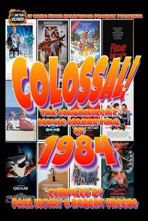 It Came From Hollywood: Colossal! 1984 by Paul McVay 9798331094669