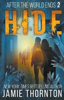 After The World Ends: Hide (Book 2) by Jamie Thornton 9798201321659