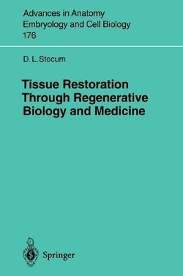 Tissue Restoration Through Regenerative Biology and Medicine by David L. Stocum 9783540206033