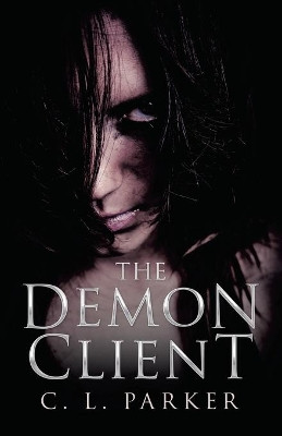 The Demon Client by C L Parker 9781665704359