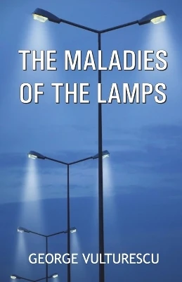 The Maladies of the Lamps by George Vulturescu 9789388319751