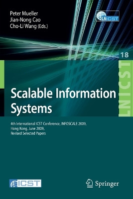 Scalable Information Systems: 4th International ICST Conference, INFOSCALE 2009, Hong Kong, June 10-11, 2009, Revised Selected Papers by Peter Mueller 9783642104848