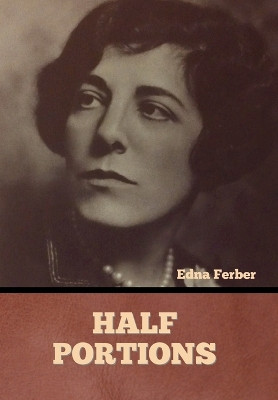 Half Portions by Edna Ferber 9798888300862