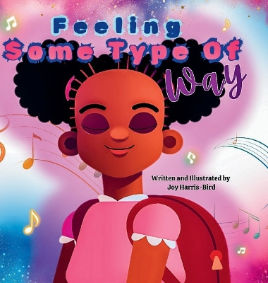 Feeling Some Type Of Way by Joy Harris-Bird 9798894800578