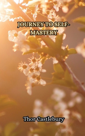 Journey to Self-Mastery by Thor Castlebury 9789916854402