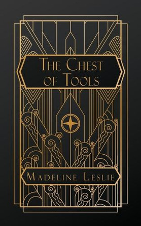 The Chest of Tools by Madeline Leslie 9798330296880
