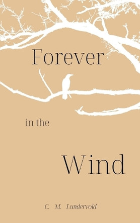 Forever in the Wind by C M Lundervold 9789357449434